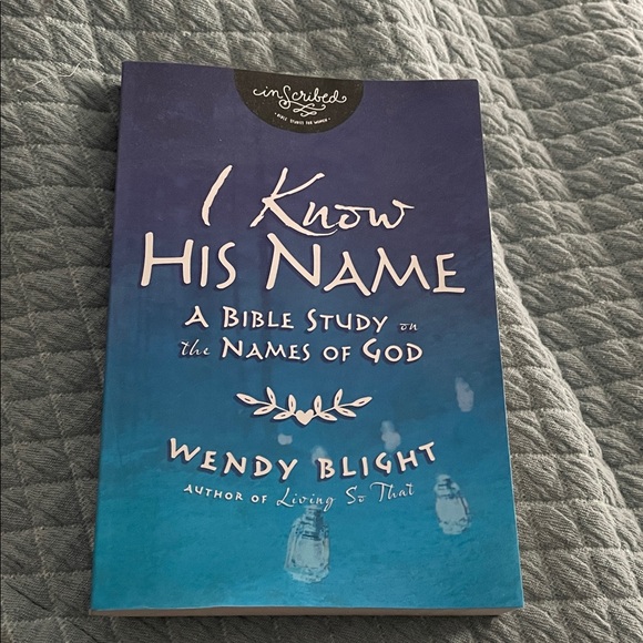 Other - Bible study book “I Know His Name” by Wendy Blight